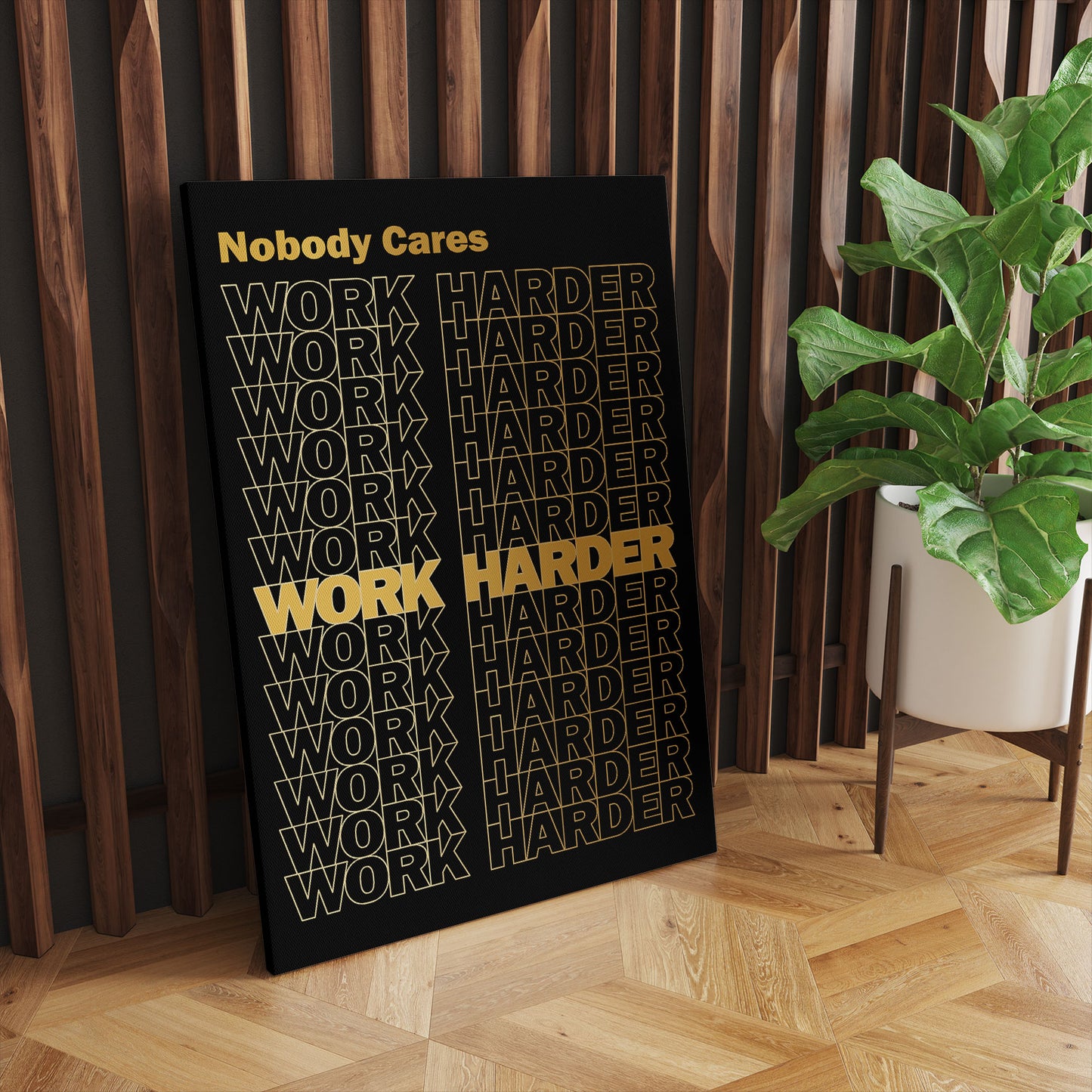 Nobody Cares Work Harder