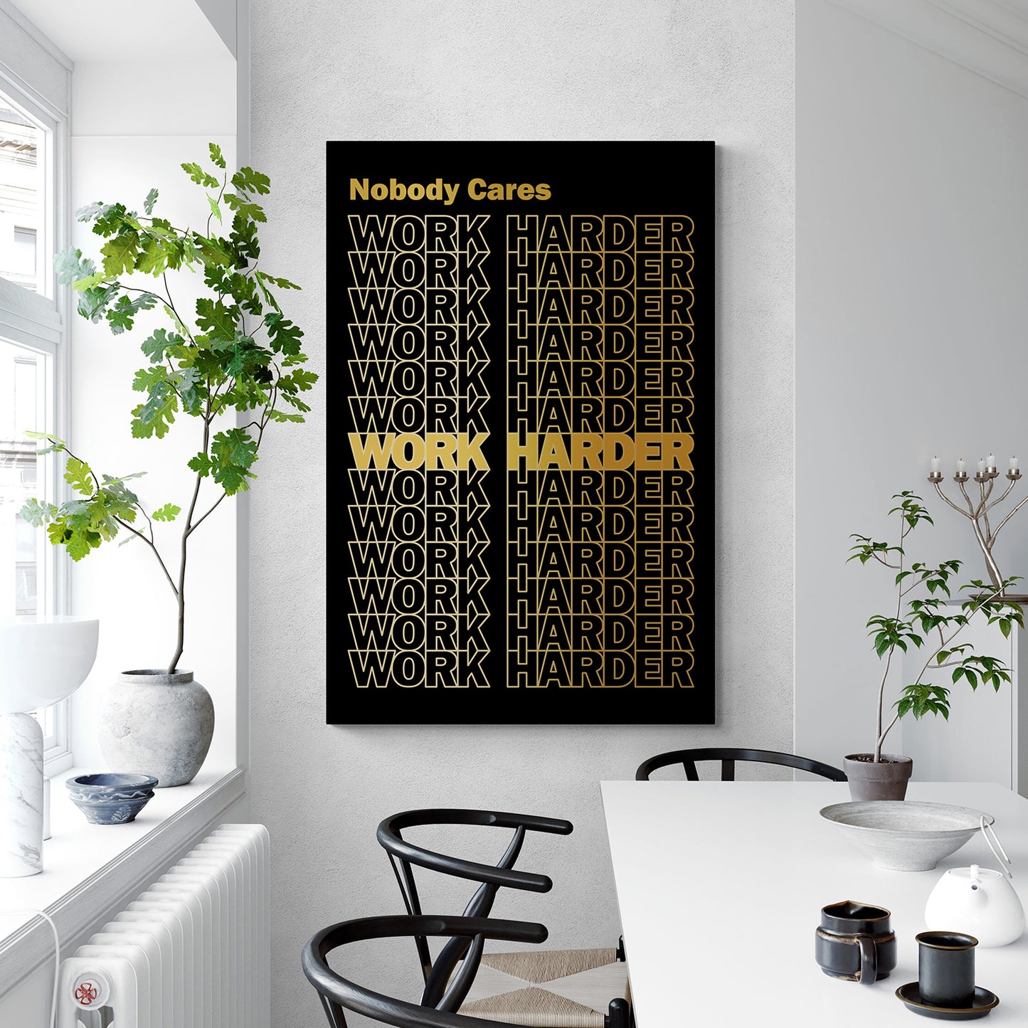 Nobody Cares Work Harder