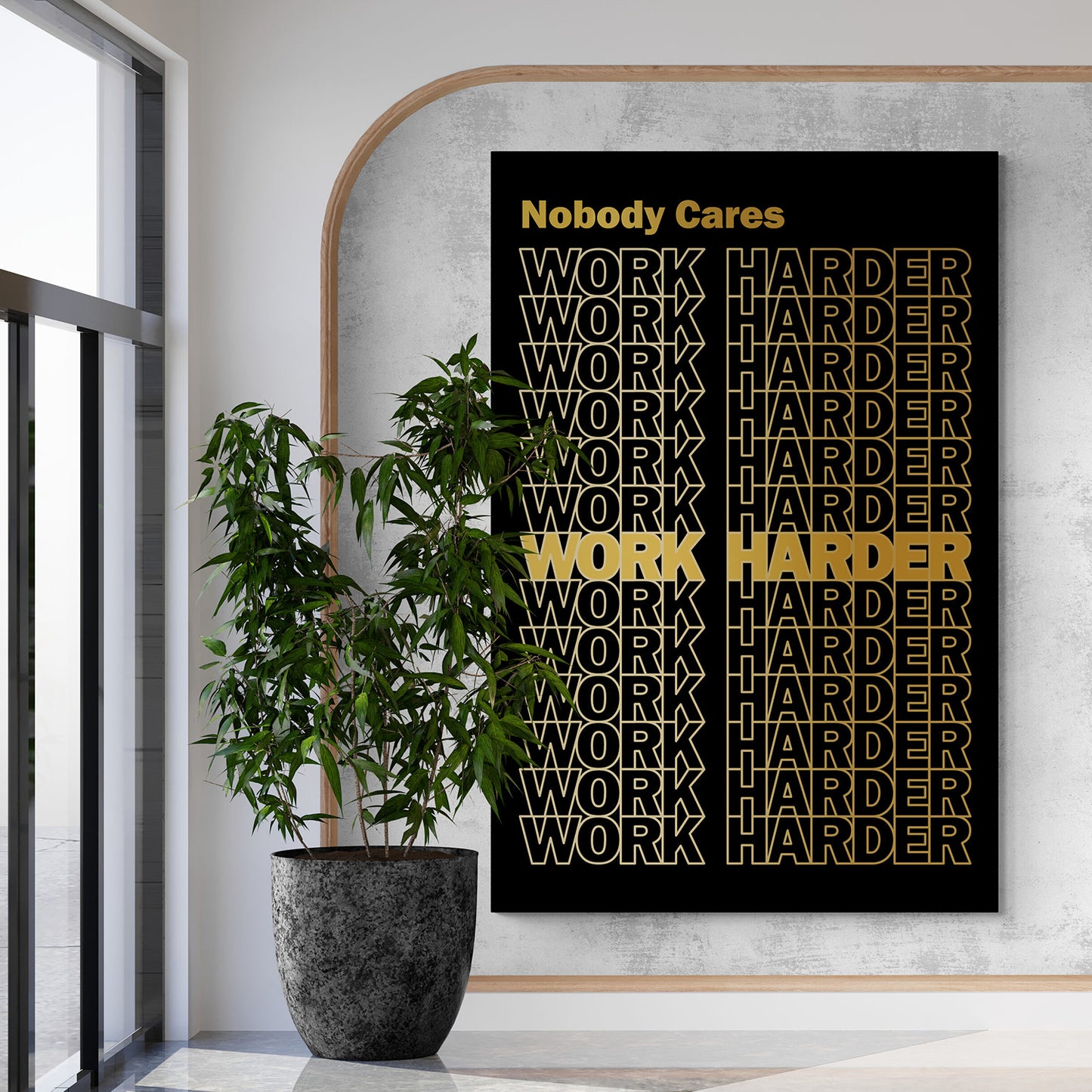 Nobody Cares Work Harder
