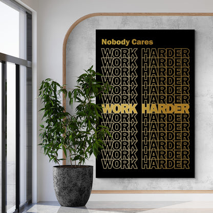 Nobody Cares Work Harder